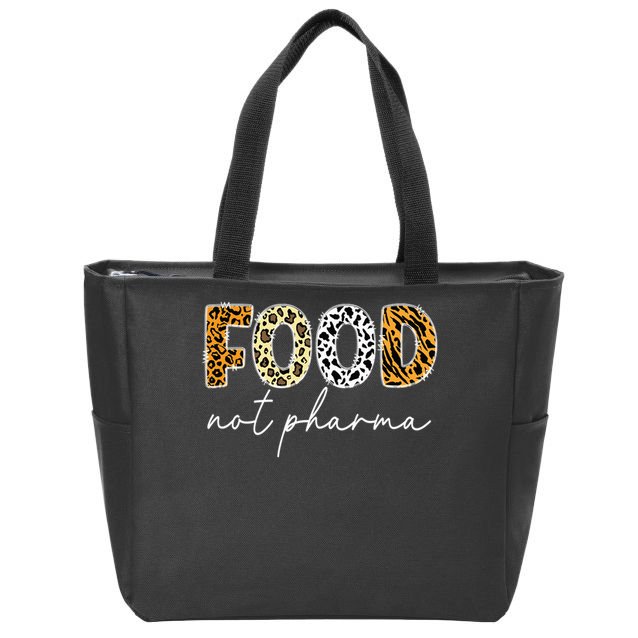 Food Not Pharma - Natural Organic Nutrition Health Wellness Zip Tote Bag