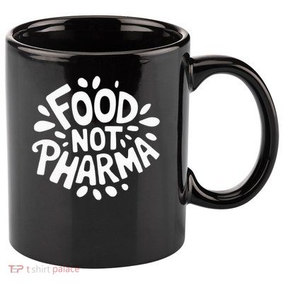 Food Not Pharma Natural Organic Nutrition 11oz C Handle Ceramic Mug