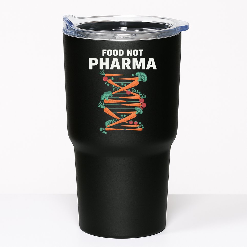 Food Not Pharma Natural Organic Nutrition Tumbler