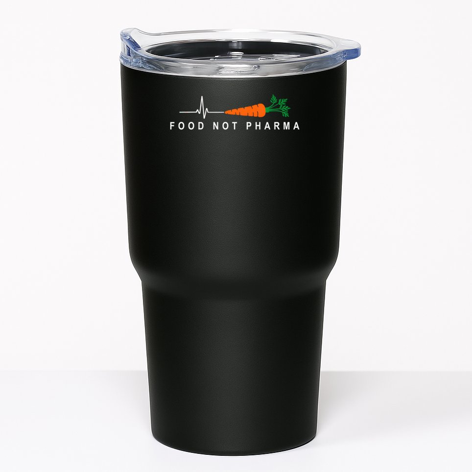 Food Not Pharma Natural Organic Nutrition Tumbler