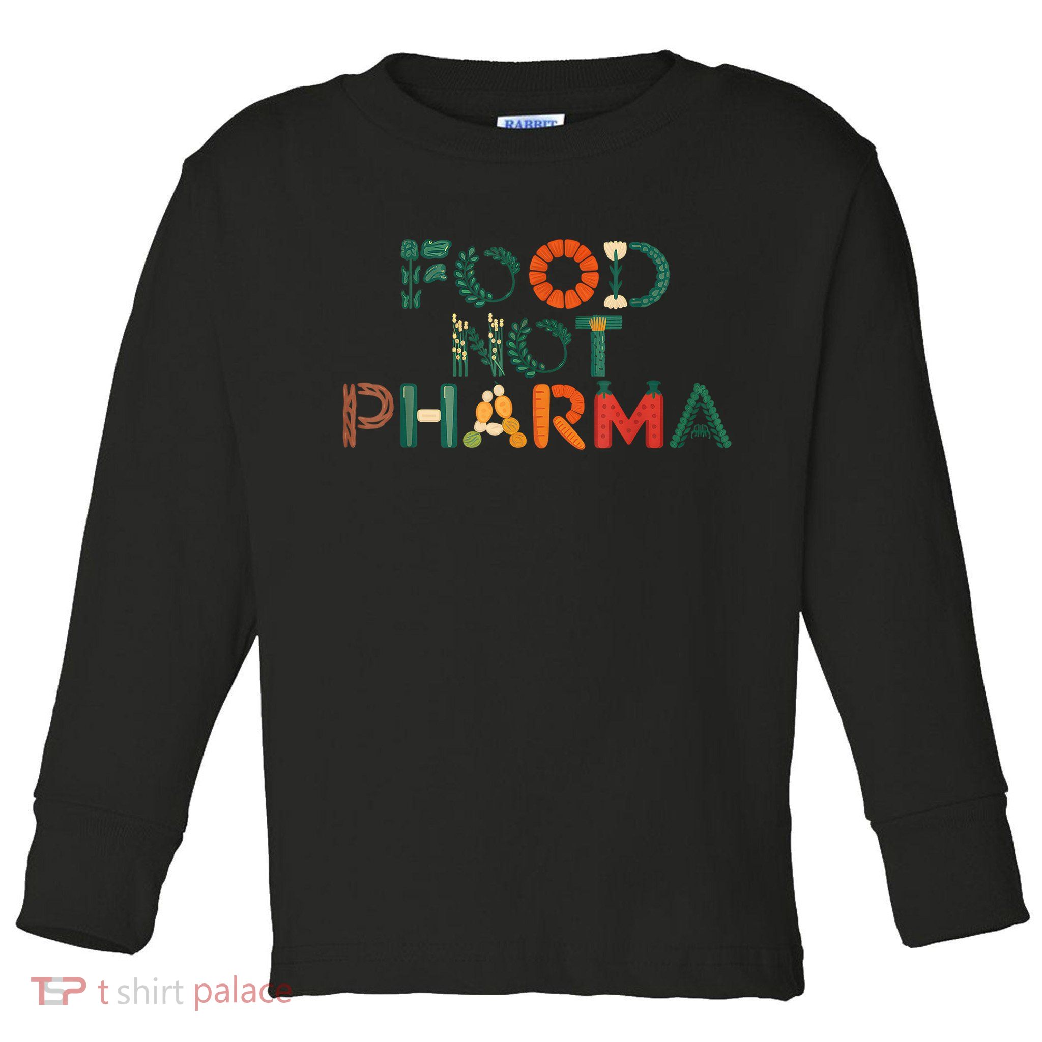 Food Not Pharma Natural Organic Nutrition Toddler Long Sleeve Shirt