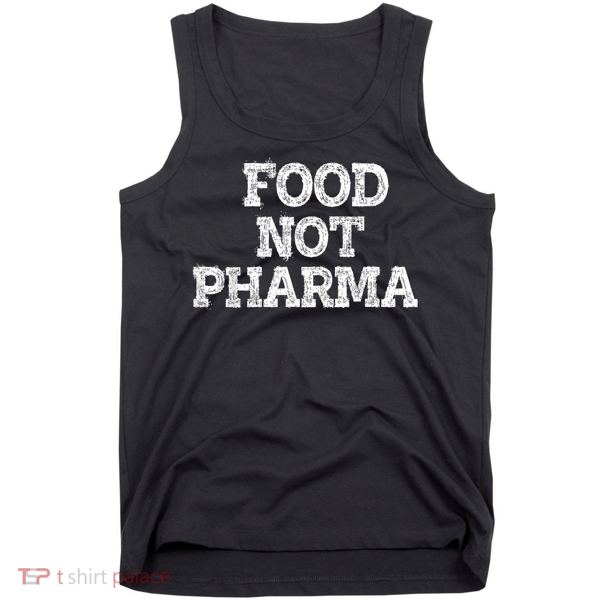 Food Not Pharma Natural Organic Nutrition Tank Top