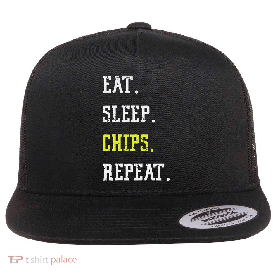 Funny National Potato Day Eat Sleep Chips Repeat Flat Bill Trucker Hat