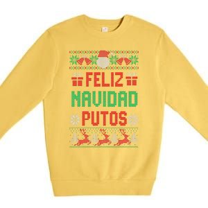 Feliz Navidad Putos Ugly Mexican Christmas Sweater Funny Premium Crewneck Sweatshirt