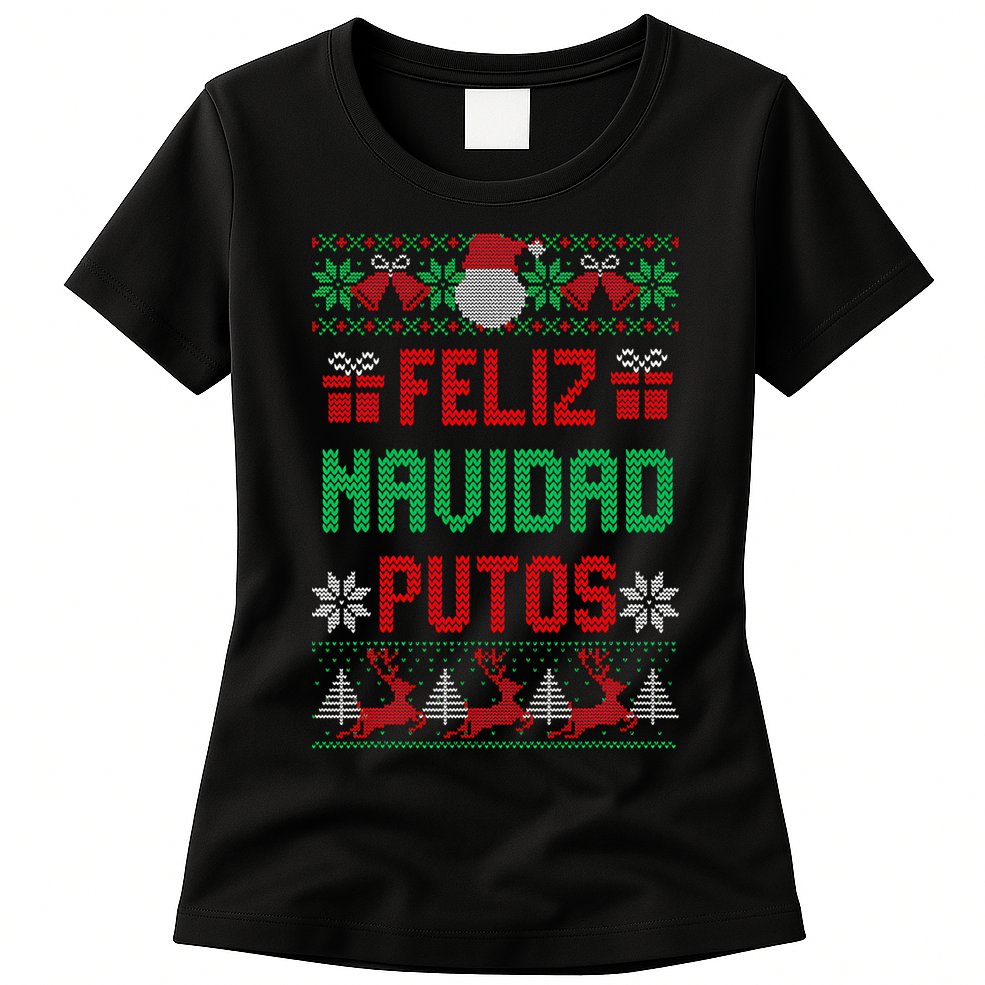 Feliz Navidad Putos Ugly Mexican Christmas Sweater Funny Womens T-Shirt