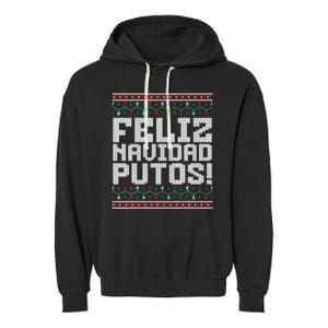 Feliz Navidad Putos Mexican Ugly Christmas Sweater Funny Garment-Dyed Fleece Hoodie