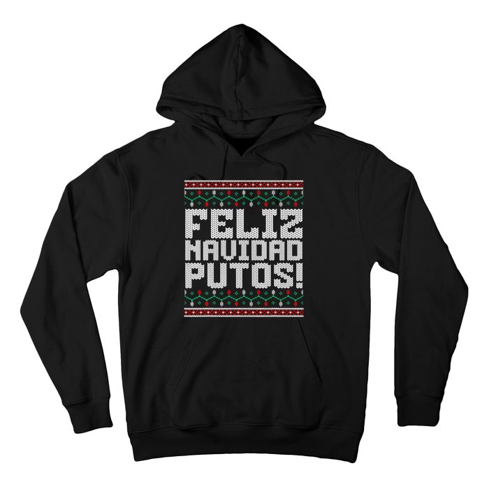 Feliz Navidad Putos Mexican Ugly Christmas Sweater Funny Hoodie