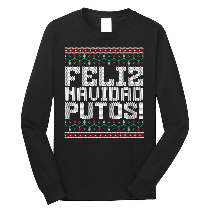 Feliz Navidad Putos Mexican Ugly Christmas Sweater Funny Long Sleeve Shirt