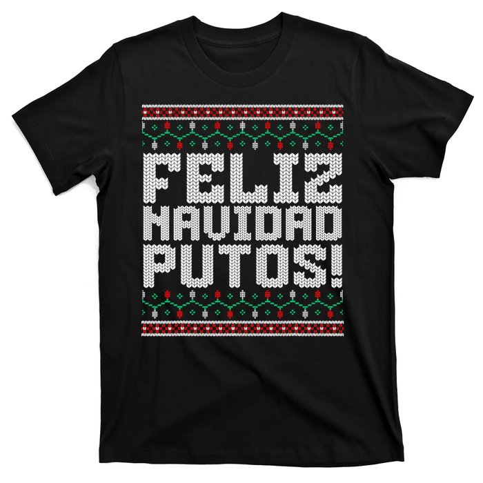 Feliz Navidad Putos Mexican Ugly Christmas Sweater Funny T-Shirt