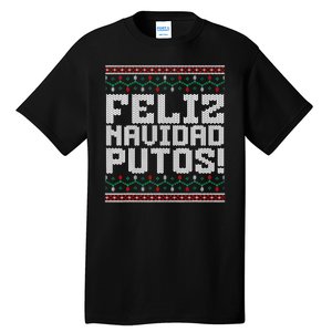 Feliz Navidad Putos Mexican Ugly Christmas Sweater Funny Tall T-Shirt