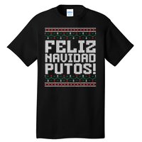 Feliz Navidad Putos Mexican Ugly Christmas Sweater Funny Tall T-Shirt