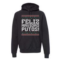 Feliz Navidad Putos Mexican Ugly Christmas Sweater Funny Premium Hoodie