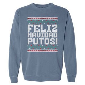 Feliz Navidad Putos Mexican Ugly Christmas Sweater Funny Garment-Dyed Sweatshirt