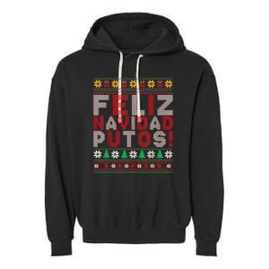 Feliz Navidad Putos Ugly Sweater Christmas Funny Garment-Dyed Fleece Hoodie