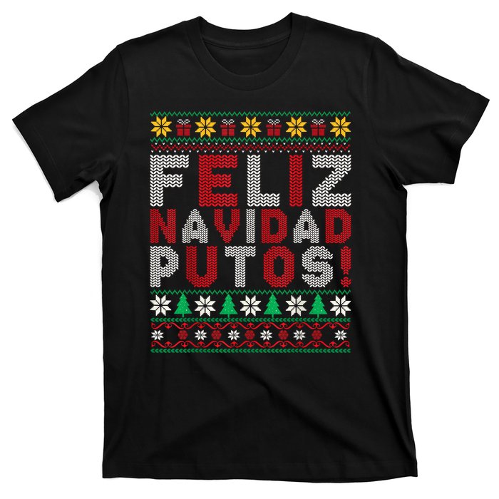 Feliz Navidad Putos Ugly Sweater Christmas Funny T-Shirt