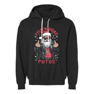 Feliz Navidad Putos Funny Rude Spanish Santa Middle Finger Garment-Dyed Fleece Hoodie