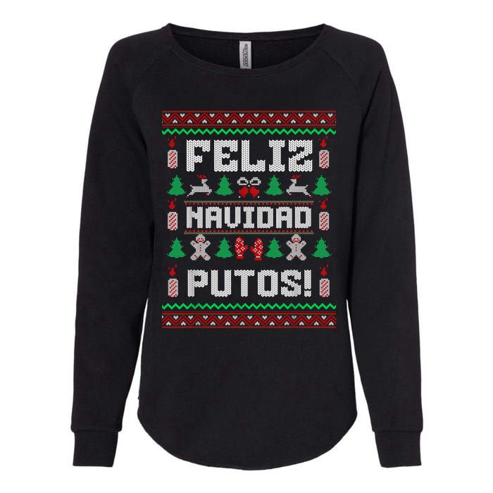 Feliz Navidad Putos Funny Mexican Christmas Sweater Design Womens California Wash Sweatshirt