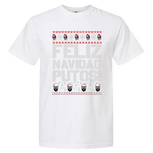 Feliz Navidad Putos Funny Mexican Ugly Christmas Party Gift Garment-Dyed Heavyweight T-Shirt