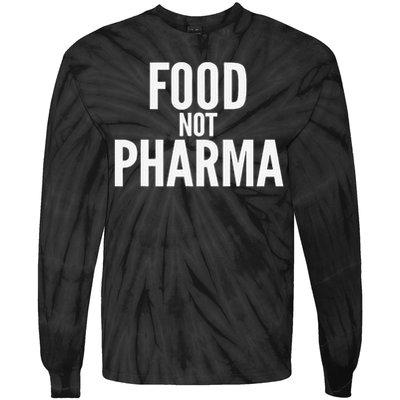 Food Not Pharma Tie-Dye Long Sleeve Shirt