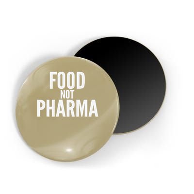 Food Not Pharma Magnet