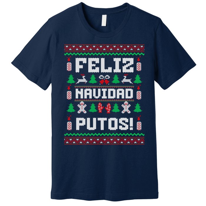 Feliz Navidad Putos Funny Mexican Christmas Sweater Design Premium T-Shirt