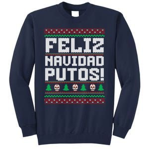 Feliz Navidad Putos Funny Mexican Christmas Sweater Tall Sweatshirt