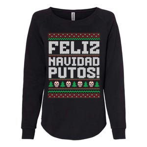 Feliz Navidad Putos Mexican Christmas Sweater Funny Womens California Wash Sweatshirt