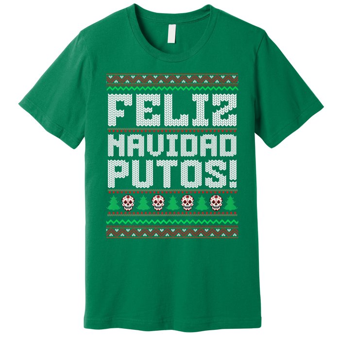 Feliz Navidad Putos Mexican Christmas Sweater Funny Premium T-Shirt