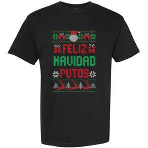 Feliz Navidad Putos Ugly Mexican Christmas Sweater Funny Garment-Dyed Heavyweight T-Shirt