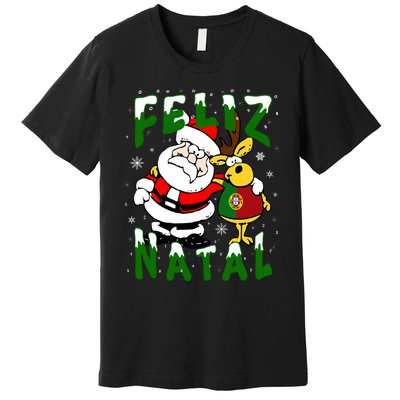 Feliz Natal Portugal Christmas Portuguese Xmas Gift Premium T-Shirt