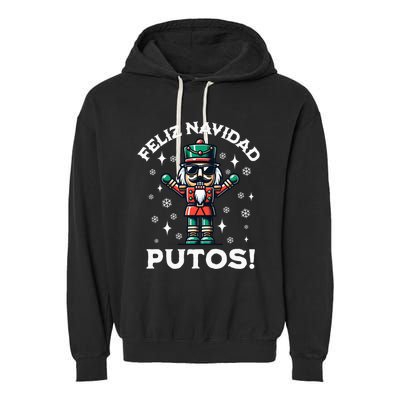 Feliz Navidad Putos Nutcracker Funny Christmas Garment-Dyed Fleece Hoodie