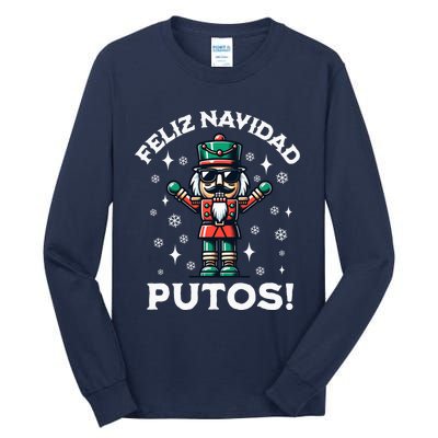 Feliz Navidad Putos Nutcracker Funny Christmas Tall Long Sleeve T-Shirt