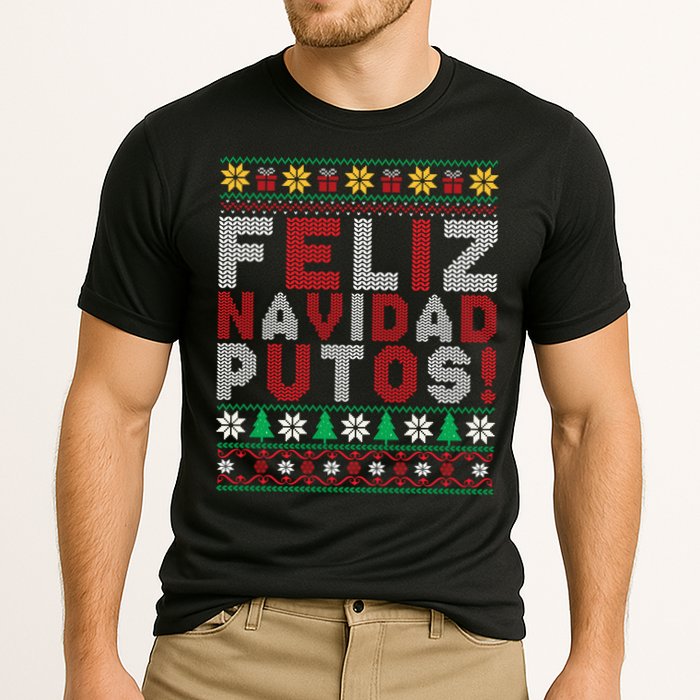 Feliz Navidad Putos Ugly Sweater Christmas Funny Cooling Performance Crew T-Shirt