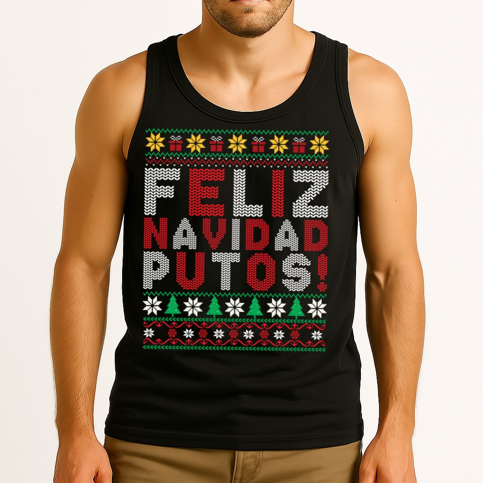 Feliz Navidad Putos Ugly Sweater Christmas Funny Tank Top