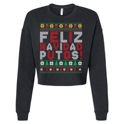 Feliz Navidad Putos Ugly Sweater Christmas Funny Cropped Pullover Crew
