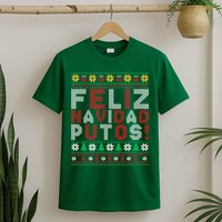 Feliz Navidad Putos Ugly Sweater Christmas Funny T-Shirt