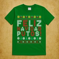 Feliz Navidad Putos Ugly Sweater Christmas Funny T-Shirt