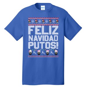 Feliz Navidad Putos Funny Mexican Ugly Christmas Party Gift Cute Gift Tall T-Shirt