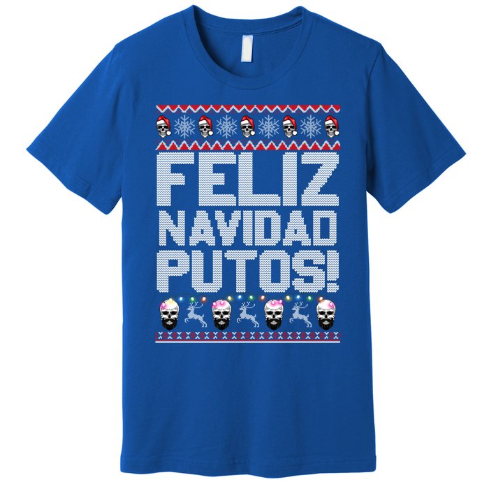 Feliz Navidad Putos Funny Mexican Ugly Christmas Party Gift Cute Gift Premium T-Shirt