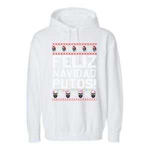 Feliz Navidad Putos Funny Mexican Ugly Christmas Party Gift Cute Gift Garment-Dyed Fleece Hoodie