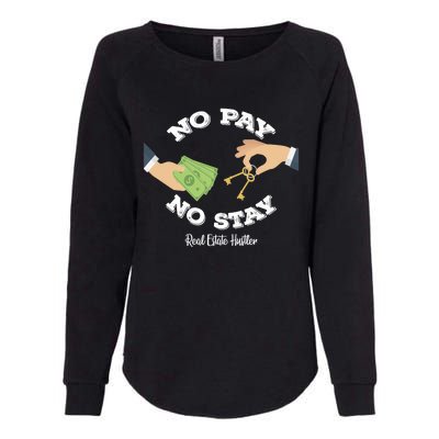 Funny No Pay No Stay Landlord Pay Me Real Estate Investor Gift Womens California Wash Sweatshirt