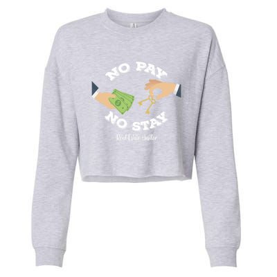 Funny No Pay No Stay Landlord Pay Me Real Estate Investor Gift Cropped Pullover Crew