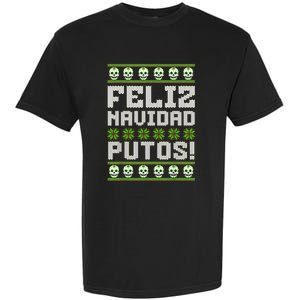 Feliz Navidad Putos Mexican Ugly Christmas Sweater Funny Garment-Dyed Heavyweight T-Shirt