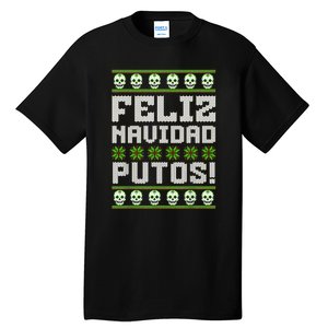 Feliz Navidad Putos Mexican Ugly Christmas Sweater Funny Tall T-Shirt