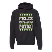 Feliz Navidad Putos Mexican Ugly Christmas Sweater Funny Premium Hoodie