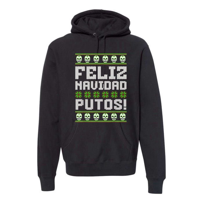 Feliz Navidad Putos Mexican Ugly Christmas Sweater Funny Premium Hoodie