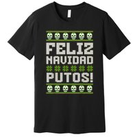 Feliz Navidad Putos Mexican Ugly Christmas Sweater Funny Premium T-Shirt