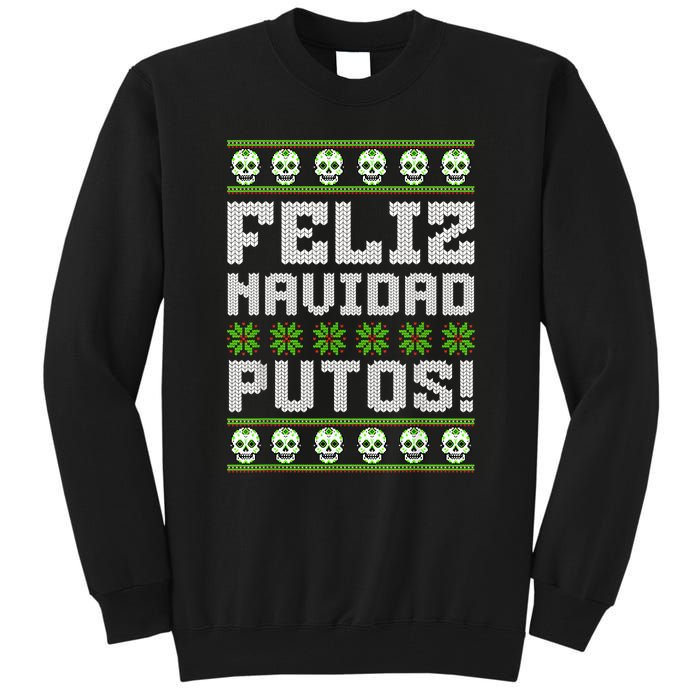 Feliz Navidad Putos Mexican Ugly Christmas Sweater Funny Tall Sweatshirt