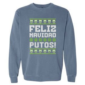 Feliz Navidad Putos Mexican Ugly Christmas Sweater Funny Garment-Dyed Sweatshirt