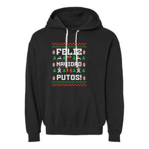 Feliz Navidad Putos Funny Mexican Christmas Sweater Design Sweatshirt Garment-Dyed Fleece Hoodie